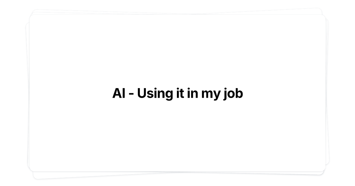 Thumbnail of AI - Using it in my job